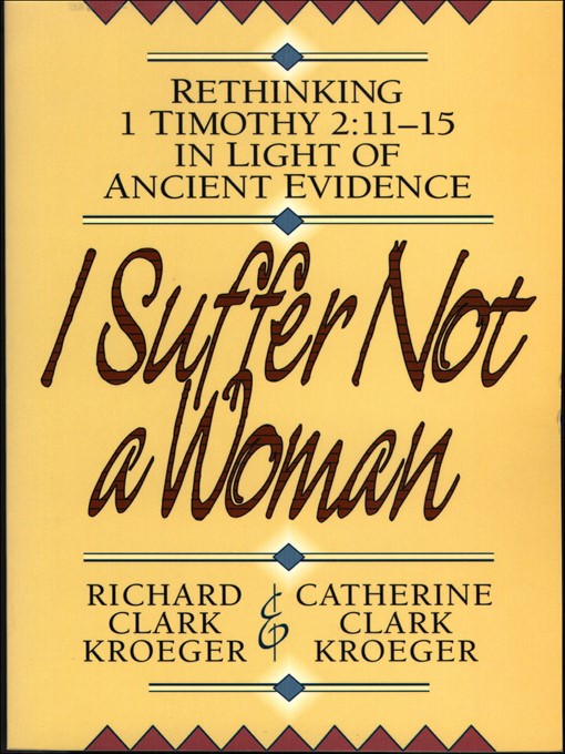 Title details for I Suffer Not a Woman by Richard Clark Kroeger - Available